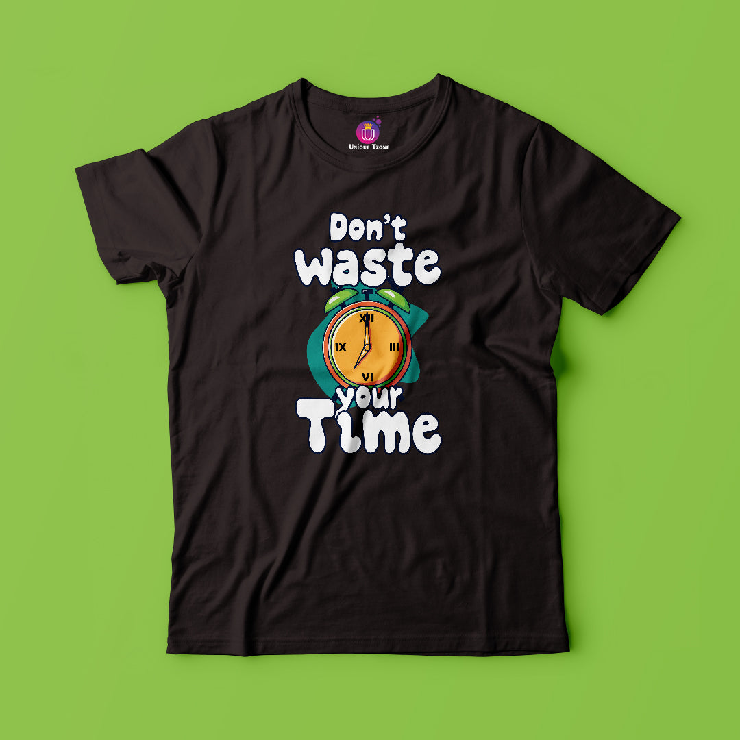 Don't Waste Your Time Women Round Neck Half Sleeve Cotton Tshirt