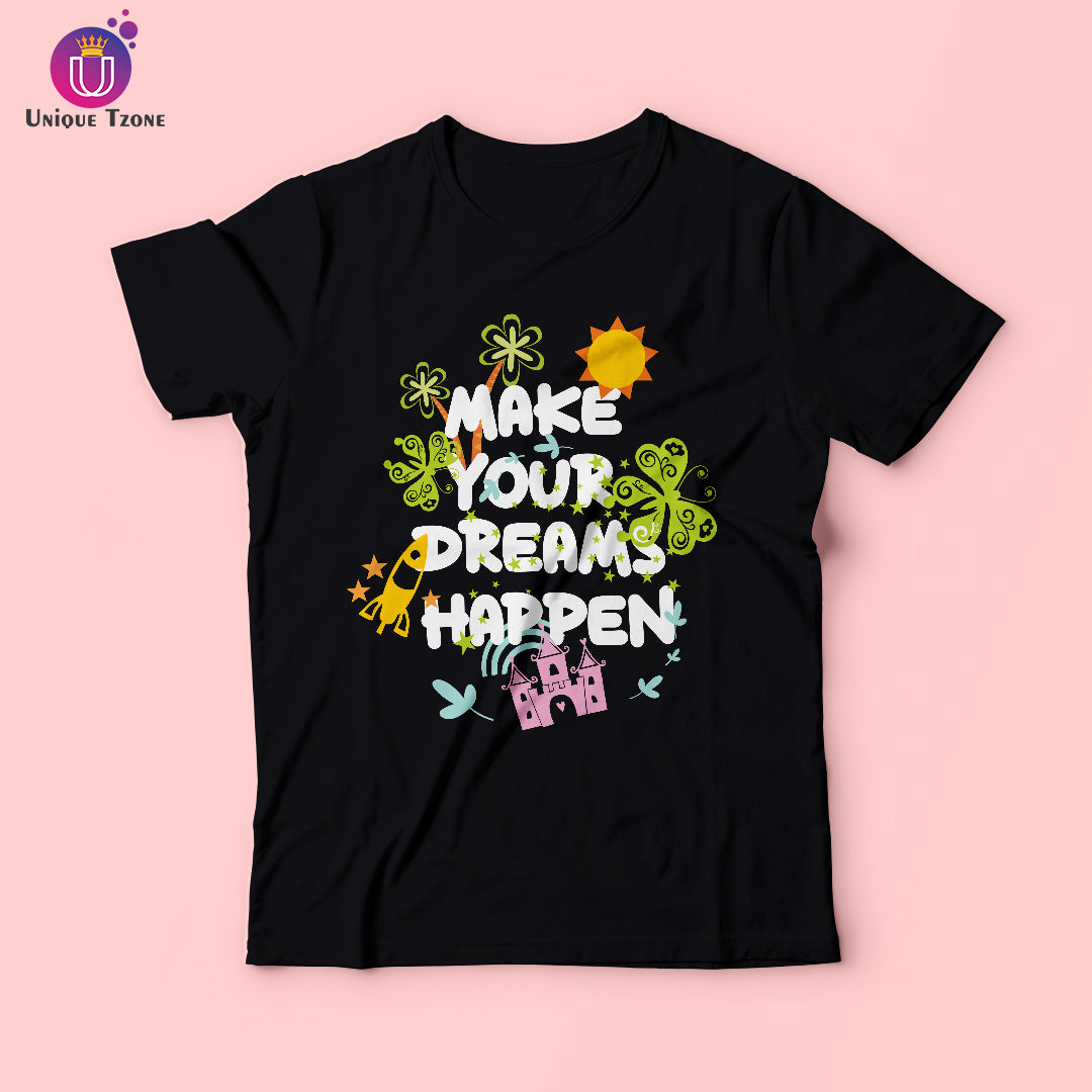 Make Your Dreams Happen Round Neck Cotton T-shirt