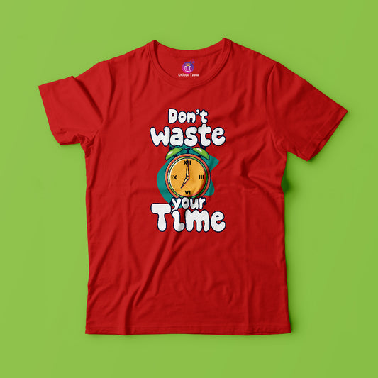 Don't Waste Your Time Women Round Neck Half Sleeve Cotton Tshirt