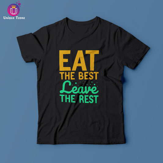 Eat The Best Leave The Rest Black Round Neck Half Sleeve T-shirt